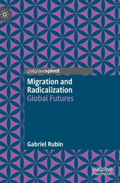 Migration and Radicalization - Global Futures