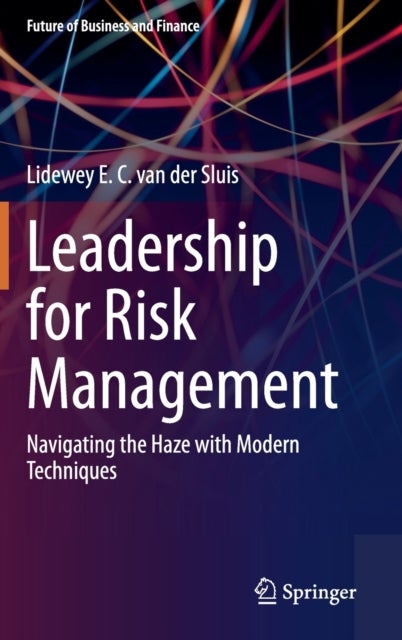 Leadership for Risk Management - Navigating the Haze with Modern Techniques