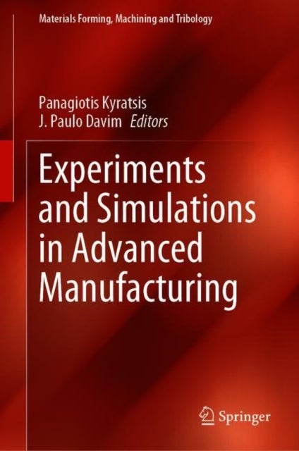 Experiments and Simulations in Advanced Manufacturing