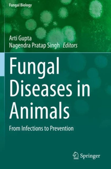 Fungal Diseases in Animals - From Infections to Prevention