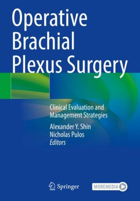 Operative Brachial Plexus Surgery - Clinical Evaluation and Management Strategies