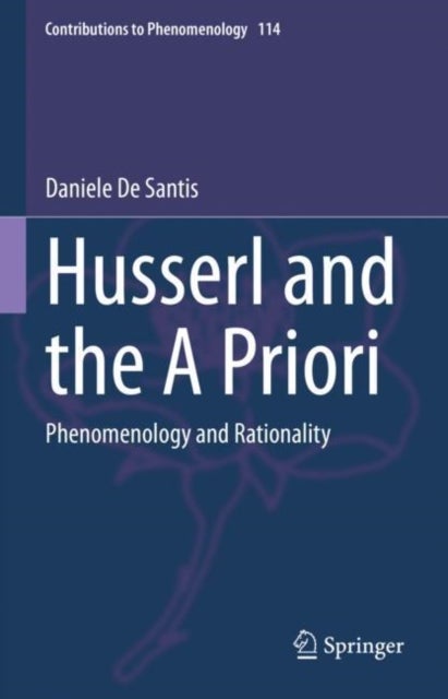 Husserl and the A Priori - Phenomenology and Rationality