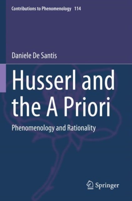 Husserl and the A Priori - Phenomenology and Rationality