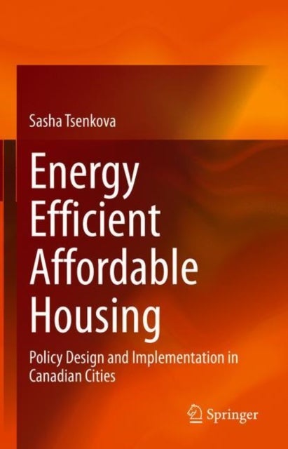 Energy Efficient Affordable Housing - Policy Design and Implementation in Canadian Cities