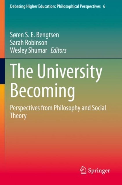 The University Becoming - Perspectives from Philosophy and Social Theory