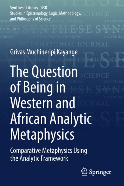 The Question of Being in Western and African Analytic Metaphysics - Comparative Metaphysics Using the Analytic Framework