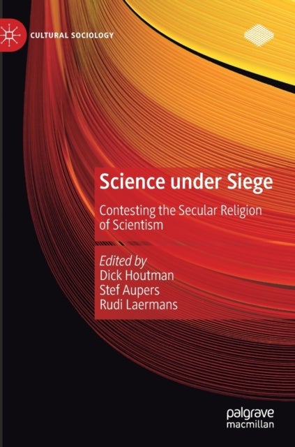 Science under Siege - Contesting the Secular Religion of Scientism