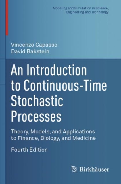 An Introduction to Continuous-Time Stochastic Processes - Theory, Models, and Applications to Finance, Biology, and Medicine