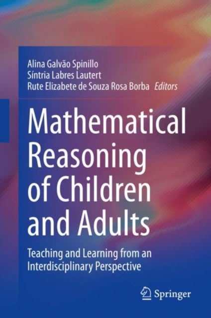 Mathematical Reasoning of Children and Adults - Teaching and Learning from an Interdisciplinary Perspective