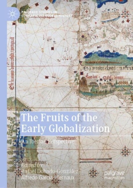 The Fruits of the Early Globalization - An Iberian Perspective
