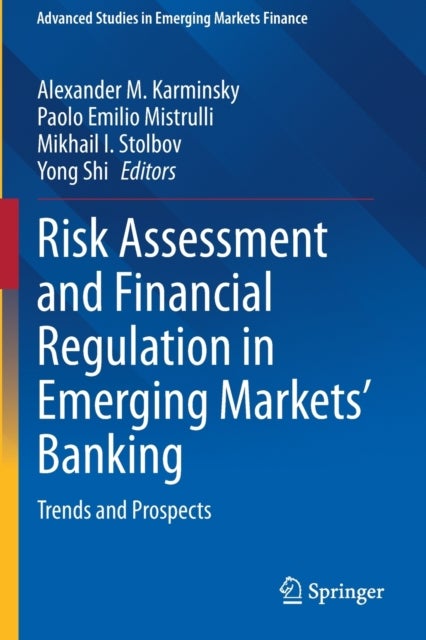 Risk Assessment and Financial Regulation in Emerging Markets' Banking - Trends and Prospects