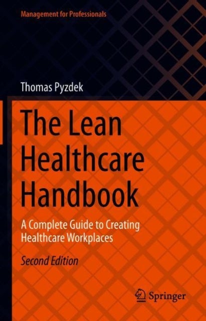 The Lean Healthcare Handbook - A Complete Guide to Creating Healthcare Workplaces