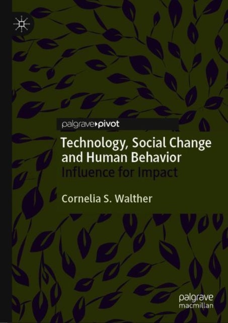 Technology, Social Change and Human Behavior - Influence for Impact