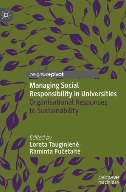 Managing Social Responsibility in Universities - Organisational Responses to Sustainability