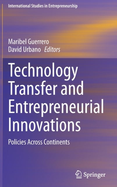 Technology Transfer and Entrepreneurial Innovations - Policies Across Continents