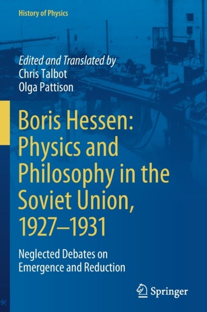 Boris Hessen: Physics and Philosophy in the Soviet Union, 1927–1931 - Neglected Debates on Emergence and Reduction