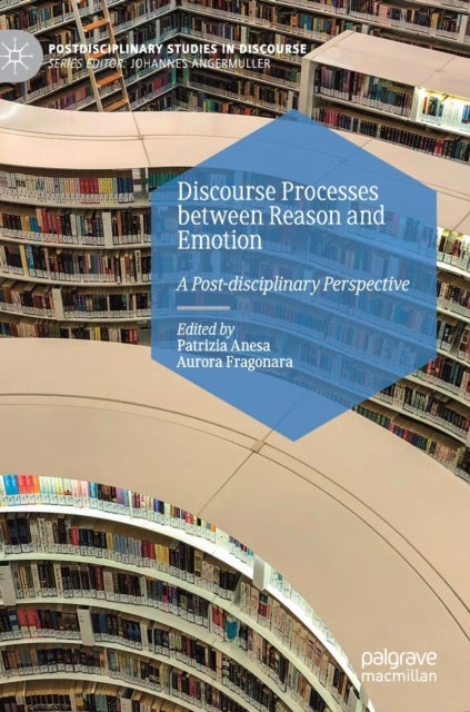 Discourse Processes between Reason and Emotion - A Post-disciplinary Perspective