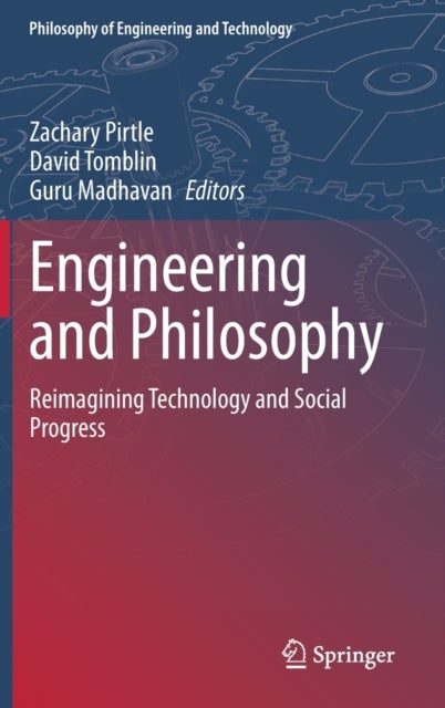 Engineering and Philosophy - Reimagining Technology and Social Progress