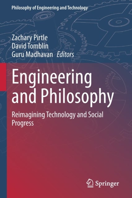 Engineering and Philosophy - Reimagining Technology and Social Progress