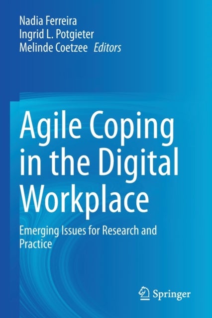 Agile Coping in the Digital Workplace - Emerging Issues for Research and Practice