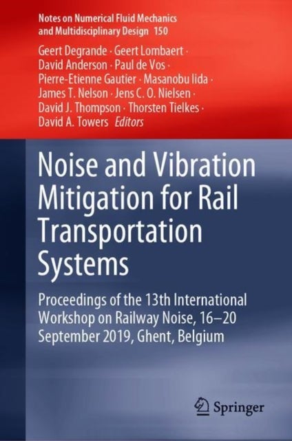 Noise and Vibration Mitigation for Rail Transportation Systems - Proceedings of the 13th International Workshop on Railway Noise, 16-20 September 2019, Ghent, Belgium