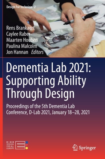 Dementia Lab 2021: Supporting Ability Through Design - Proceedings of the 5th Dementia Lab Conference, D-Lab 2021, January 18–28, 2021