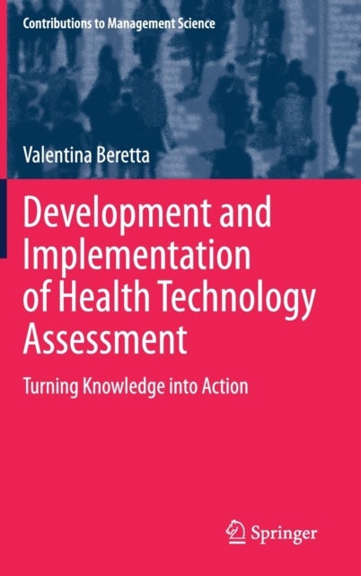 Development and Implementation of Health Technology Assessment - Turning Knowledge into Action