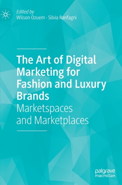 The Art of Digital Marketing for Fashion and Luxury Brands - Marketspaces and Marketplaces