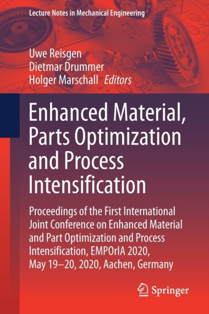 Enhanced Material, Parts Optimization and Process Intensification - Proceedings of the First International Joint Conference on Enhanced Material and Part Optimization and Process Intensification, EMPOrIA 2020, May 19-20, 2020, Aachen, Germany