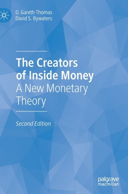The Creators of Inside Money - A New Monetary Theory