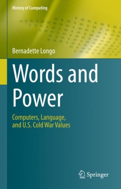 Words and Power - Computers, Language, and U.S. Cold War Values