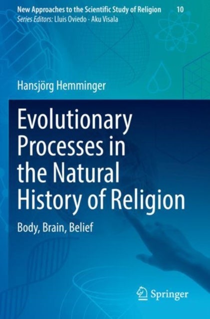 Evolutionary Processes in the Natural History of Religion - Body, Brain, Belief