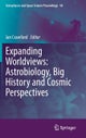 Expanding Worldviews: Astrobiology, Big History and Cosmic Perspectives
