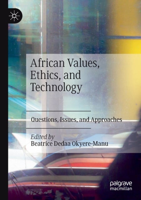 African Values, Ethics, and Technology - Questions, Issues, and Approaches