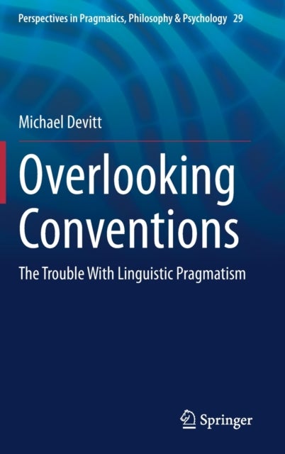 Overlooking Conventions - The Trouble With Linguistic Pragmatism