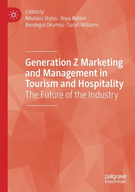 Generation Z Marketing and Management in Tourism and Hospitality - The Future of the Industry