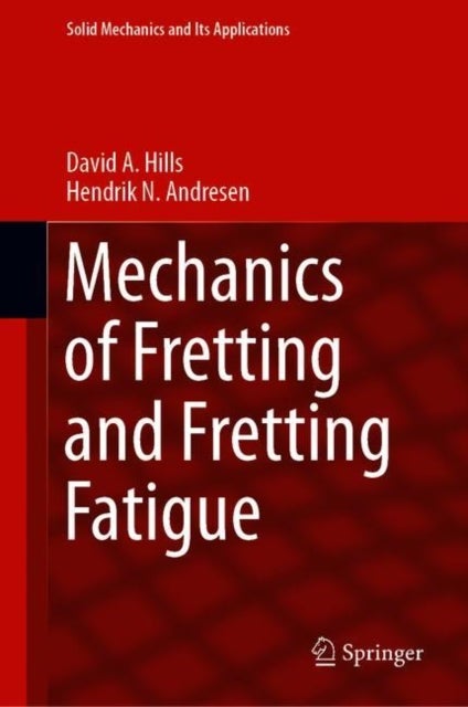 Mechanics of Fretting and Fretting Fatigue