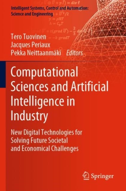 Computational Sciences and Artificial Intelligence in Industry - New Digital Technologies for Solving Future Societal and Economical Challenges
