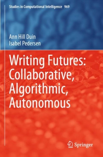 Writing Futures: Collaborative, Algorithmic, Autonomous