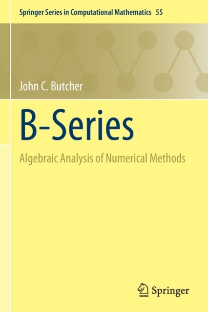 B-Series - Algebraic Analysis of Numerical Methods