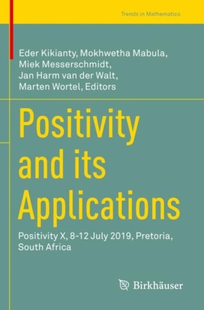 Positivity and its Applications - Positivity X, 8-12 July 2019, Pretoria, South Africa