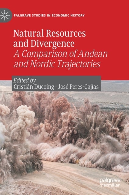 Natural Resources and Divergence - A Comparison of Andean and Nordic Trajectories