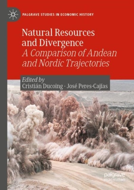 Natural Resources and Divergence - A Comparison of Andean and Nordic Trajectories