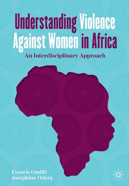 Understanding Violence Against Women in Africa - An Interdisciplinary Approach