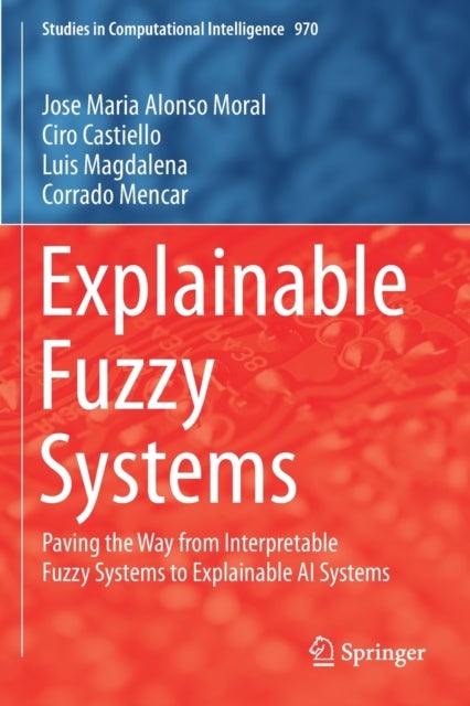 Explainable Fuzzy Systems - Paving the Way from Interpretable Fuzzy Systems to Explainable AI Systems
