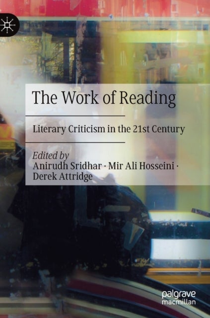 The Work of Reading - Literary Criticism in the 21st Century