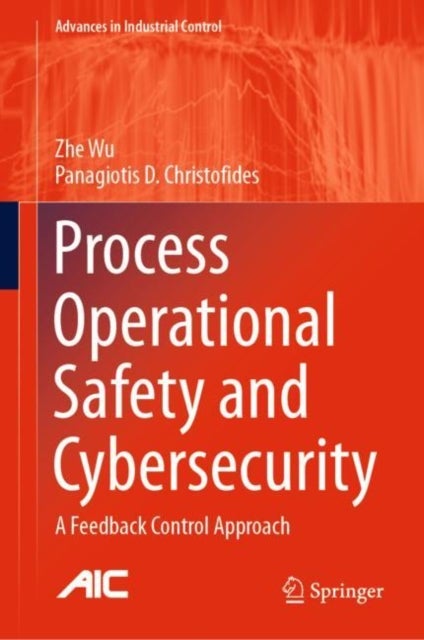 Process Operational Safety and Cybersecurity - A Feedback Control Approach