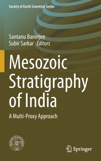 Mesozoic Stratigraphy of India - A Multi-Proxy Approach