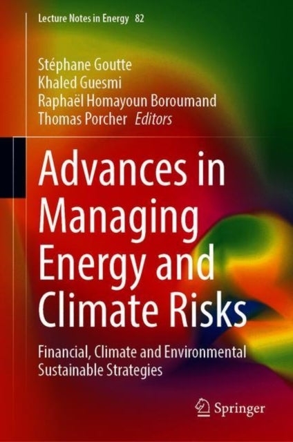 Advances in Managing Energy and Climate Risks - Financial, Climate and Environmental Sustainable Strategies