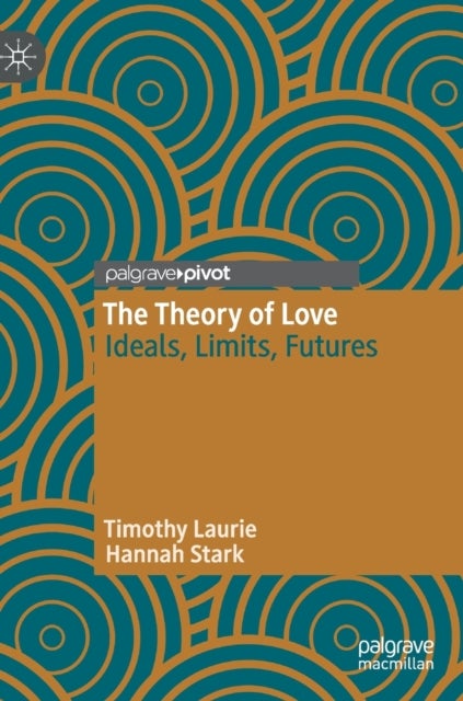 The Theory of Love - Ideals, Limits, Futures